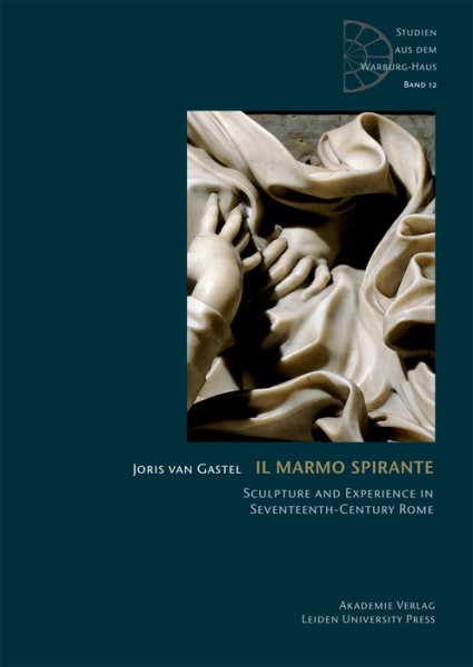 Il Marmo spirante. Sculpture and Experience in Seventeenth-Century Rome